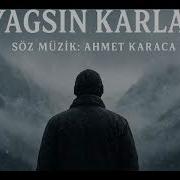 Ahmet Karaca YAĞSIN KARLAR