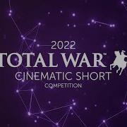 2022 Total War Cinematic Short Film Competition Announcement