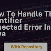 How To Handle The Identifier Expected Error In Java