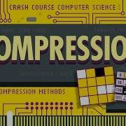 Compression Crash Course Computer Science 21