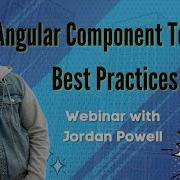 Лучшие практики тестирования компонентов Angular Джордан Пауэлл Вебинар Ng Conf