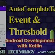 AutoCompleteTextView Event Threshold Android Studio Tutorial Kotlin