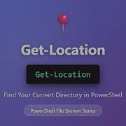 PowerShell Get Location Tutorial Find Your Current Directory Pwd Command For Beginners