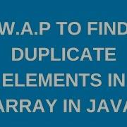 Write Java Program To Find Duplicate Elements In Array In Java