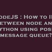 NodeJS How To IPC Between Node And Python Using Posix Message Queue