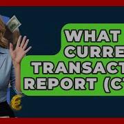 What Is A Currency Transaction Report CTR Ask Your Bank Teller