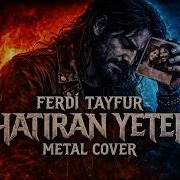 Ferdi Tayfur Hatıran Yeter Metal Cover DarkMusic