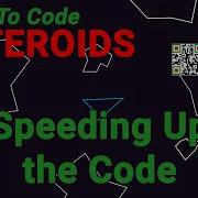 Learn To Code Asteroids Lesson 9 Speeding Up The Collision Detection