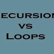 Recursion Vs Loops Hello World Example