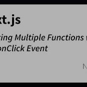 Calling Multiple Function With One OnClick Event React Nextjs Monika Szucs BCIT