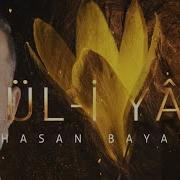 GÜL İ YÂR Hasan Bayar