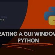 Creating A Simple GUI Window Python With Tkinter