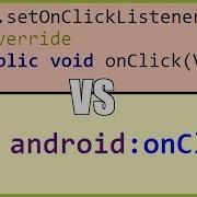 Android OnClick Vs SetOnClickListener