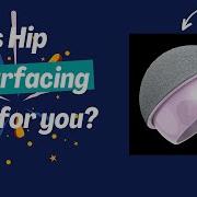 Is Hip Resurfacing Right For You