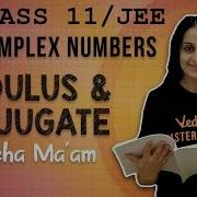 Complex Numbers L 3 Modulus And Conjugate Class 11 JEE Mains Maths Neha Ma Am Vedantu