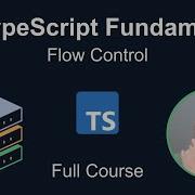TypeScript Fundamentals 8 Flow Control