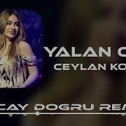 Ceylan Koynat Yalan Oldu Olcay Doğru Remix
