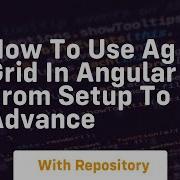 How To Use Ag Grid In Angular From Setup To Advance