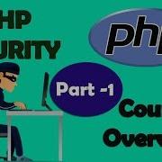 PHP Security Course Overview Part 1