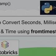 22 Convert Seconds Milliseconds To Date Time Using Fromtimestamp Python PART 22
