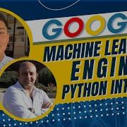 Google Machine Learning Engineer Python Interview