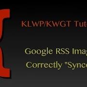 KLWP KWGT Tutorial Google RSS Images Correctly Synced