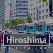 Hiroshima Walking Tour Hiroshima Japan 4K HDR Binaural