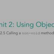 AP CSA 2 5 Calling A Non Void Method