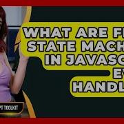 What Are Finite State Machines In JavaScript Event Handling JavaScript Toolkit
