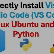 Правильная установка Visual Studio Code VS Code в Linux Ubuntu и запуск файлов кода Python 2024