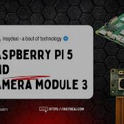 Raspberry Pi Camera Module 3 Setup Insydeai