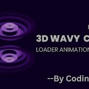 How To Create 3D Wavy Circle Animation In HTML CSS Pre Loader BY CodingJhapa