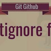 Git Tutorial 8 Gitignore File 2019