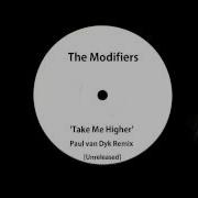 The Modifiers Take Me Higher Paul Van Dyk Remix UNRELEASED