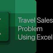 Using Excel Evolutionary Solver To Find The Shortest Distance For A Traveling Salesperson