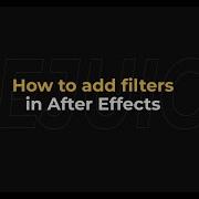 How To Add Filters In After Effects AEjuice Tutorials