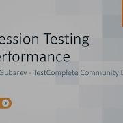 Regression Testing Of Performance Alexandr Gubarev TestComplete Community Day 2021