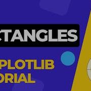 How To Draw RECTANGLES In Matplotlib Python Tutorial 06