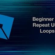 Roblox Lua Beginner 9 Repeat Until Loops