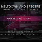 Webinar Meltdown Spectre Mitigation On Windows Part 1
