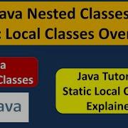 Java Nested Classes Static Local Classes Overview Java Tutorial
