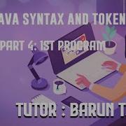 Lecture 3 Part 4 Tokens And Basic Syntax Of Java