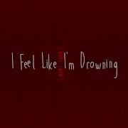 Two Feet I Feel Like I M Drowning Slowed Down