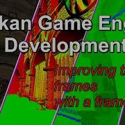 Vulkan Game Engine Development Improving The Frames With A Frame Graph