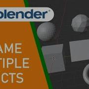 How To Rename Multiple Objects At Once In Blender