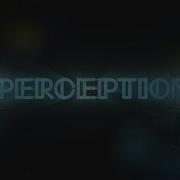 Perception Opening Coming Soon