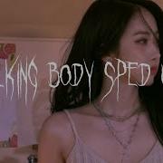 Tove Lo Talking Body Sped Up