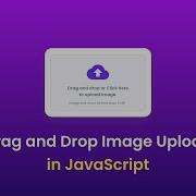 How To Create Drag And Drop Image Uploader Using HTML CSS And JavaScript Drag And Drop File Upload