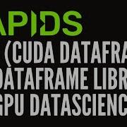 CuDF RAPIDS GPU Accelerated Dataframe Library