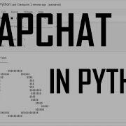 SNAPCHAT IN PYTHON